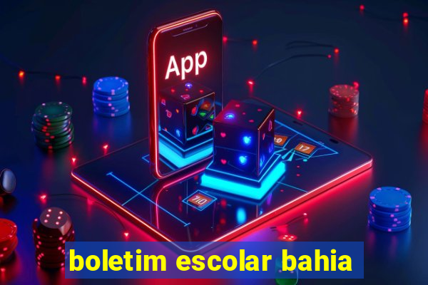 boletim escolar bahia